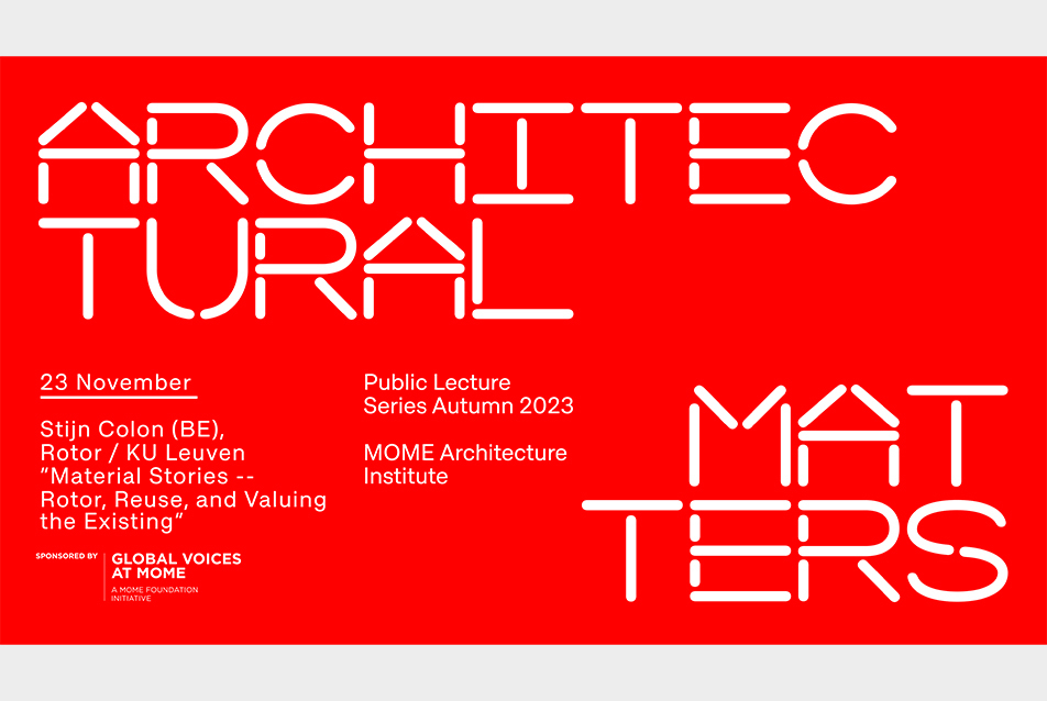 Architectural Matters // ”Material Stories – Rotor, Reuse, and Valuing the Existing.”